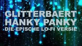 GlitterBaert - Hanky Panky (Die Epische Lo-fi Versie)