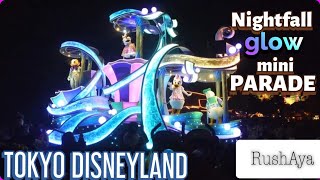 Tokyo Disneyland Nightfall Glow mini parade 東京ディズニーランド ナイトフォール グロウ ミニパレード