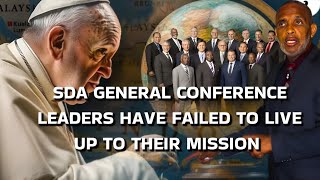 SDA GENERAL CONFERENCE LEADERS HAVE FAILED TO LIVE UP TO THEIR MISSION. ..