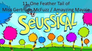 11. One Feather Tail of Ms Gertrude McFuzz/Amayzing Mayzie - Seussical Jr LYRICS