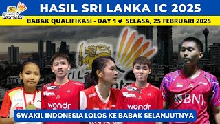 Hasil Sri Lanka IC 2025 hari ini, day 1 ~ 6 wakil Indonesia Lolos ke babak berikutnya