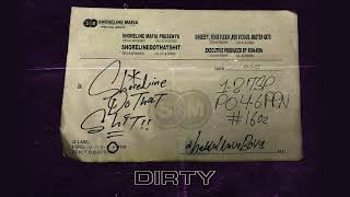Shoreline Mafia - Dirty [Official Audio]