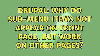 Drupal: Why do sub-menu items not appear on front page, but work on other pages?
