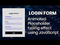 🔴Animated Placeholder typing effect using javascript || #html #css #javascript