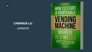 How To Start A Profitable Vending Machine Business In 5 Weeks