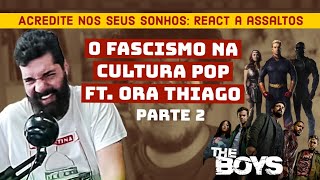 O Fascismo na CULTURA POP - Parte 2 com Ora Thiago | João Carvalho