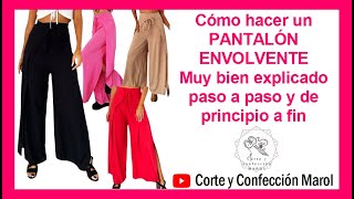 Cómo hacer un Pantalón Envolvente, muy bien explicado paso a paso y de principio a fin