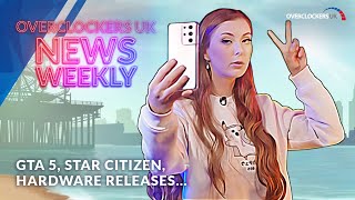 GTA5, Star Citizen, Hardware Releases  | Overclockers UK | News Weekly