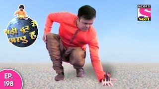 Badi Door Se Aaye Hain - बड़ी दूर से आये है - Episode 198 - 7th September, 2017