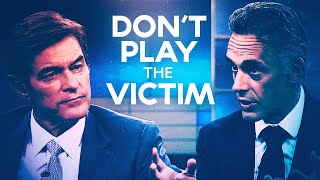 DON'T PLAY THE VICTIM - Powerful Motivational Video | Jordan Peterson
