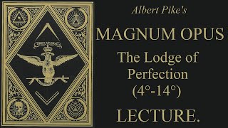 Lodge of Perfection - Magnum Opus - Albert Pike