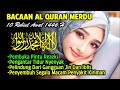 KHUSUS DI PAGI INI 10 BULAN MAULID, AYAT PENARIK REZEKI DARI SEGALA PENJURU - bacaan al quran