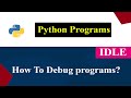 How To Debug Python Programs In IDLE | Python Tutorials