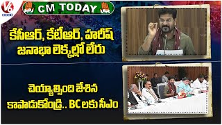 CM Today : CM Revanth Criticizes KCR , KTR , Harish | CM Gives Clarity To BC Leaders | V6 News