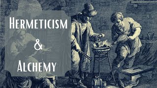 Hermeticism & The Art of Alchemy