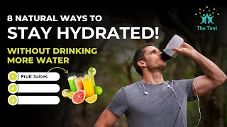 8 Surprising Ways to Avoid Dehydration Without Drinking Water!