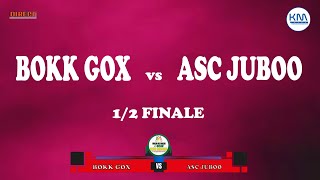 1/2 FINALE DÉPARTEMENTALE KEUR MASSAR : BOKK GOX vs JUBOO