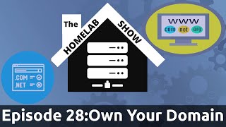 The Homelab Show Episode 28:Own Your Domain