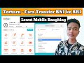 Cara Transfer BNI ke BRI Lewat Mobile Banking Terbaru 2023