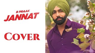 Jannat (Official Cover Video) | Sufna | B Praak | Jaani | Ammy Virk | Latest Punjabi Songs 2020