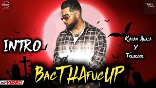BacTHAfucUP (Official INTRO) Karan Aujla | Karan Aujla New Song | New Punjabi Song 2021 | BacDaFucUP