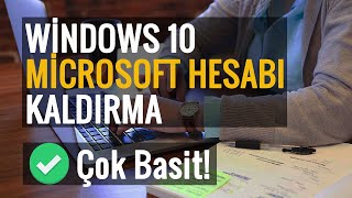 Windows 10 Microsoft Hesabı Kaldırma | %100 Çözüm!