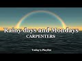 Rainy days and Mondays - Carpenters (lyrics)