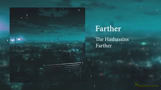 The Hashassins - Farther (Produced by Sun E-D)