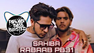 SAHIBA (BASS BOOSTED) RABAAB PB31 | FLOP LIKHARI | New Panjabi Bass Boosted Songs 2022