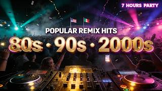 70S, 80s, 90s, 2000s & Today's Hits 🎶 Ultimate 7 Hours NOSTALGIA REMIX Marathon🔥Part 4