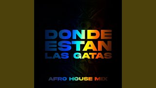 Donde Estan Las Gatas (Afro House Mix)