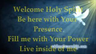 Welcome Holy Spirit   Lyrics