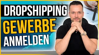 Dropshipping Gewerbe anmelden - Für Online Shops, Print on Demand, China Dropshipping (Anleitung)