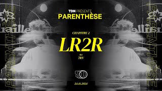 TDN présente PARENTHÈSE au 7RV - LR2R Live Session