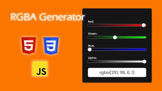 Make an RGBA Generator with HTML, CSS and JavaScript