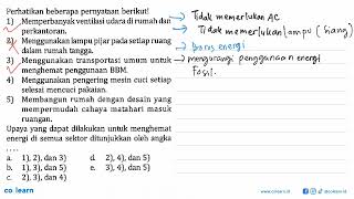 Perhatikan beberapa pernyataan berikut!1) Memperbanyak ventilasi udara di rumah dan perkantoran.2...