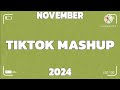 Tiktok Mashup  November 💚💚 2024 💚💚(Not Clean)