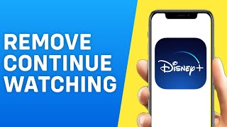How to Remove Continue Watching on Disney Plus - Quick and Easy