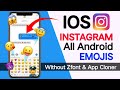 How To Get iOS Emojis in Android INSTAGRAM without Zfont ! Update iOS Emojis Android 2024 ! New Emo