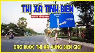 THỊ XÃ TỊNH BIÊN - AN GIANG | THAM QUAN THỊ XÃ VÙNG BIÊN GIỚI | An Giang ngày nay