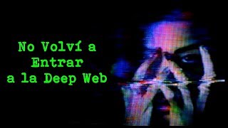 Aterradora Experiencia en la Deep Web | Historia de Terror