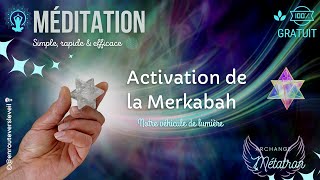 MÉDITATION GRATUITE©️ACTIVATION MERKABAH©️enrouteversleveil