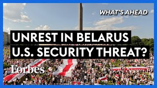 Unrest In Belarus: A Threat To U.S. Security? - Steve Forbes | What's Ahead | Forbes