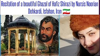 Recitation of a beautiful Ghazal of Hafiz Shirazi by Nursis Noorian Dehkardi, Isfahan, Iran 🇮🇷