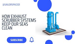 How Exhaust Scrubber System Keep Our Seas Clean. Shipping|Pollution|CleanerSeas|Environment|Air