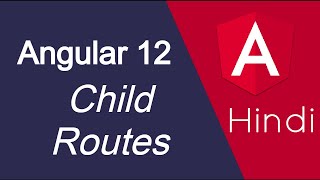 Angular 12 tutorial in Hindi #42 Child Routing