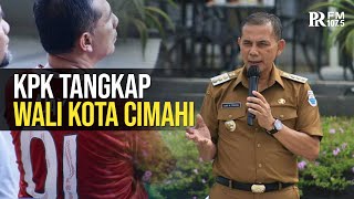 KPK Benarkan Tangkap Wali Kota Cimahi Ajay M Priatna