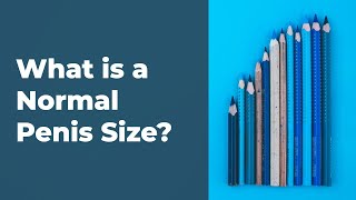 What is a Normal Penis Size?