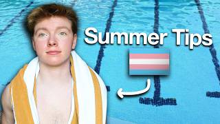 How to Survive Summer as a Trans Man
