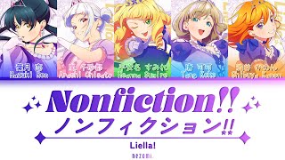 [FULL] Nonfiction!! — Liella! — Lyrics (KAN/ROM/ENG/ESP).